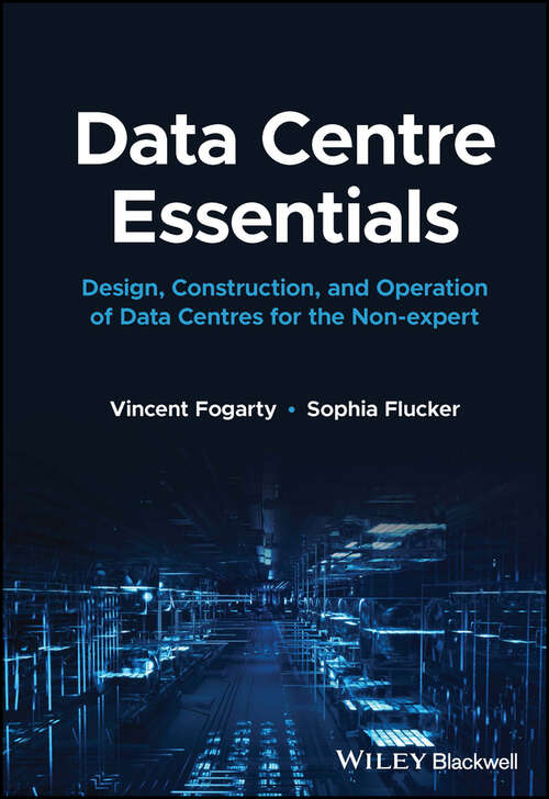 Book cover of Data Centre Essentials: Design, Construction, and Operation of Data Centres for the Non-expert