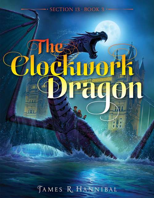 Book cover of The Clockwork Dragon (Section 13 #3)