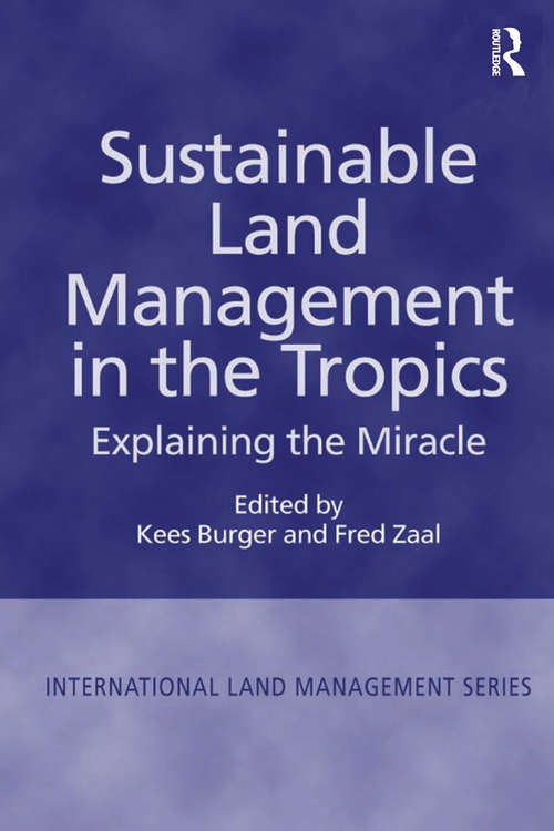 Book cover of Sustainable Land Management in the Tropics: Explaining the Miracle (International Land Management Ser.)