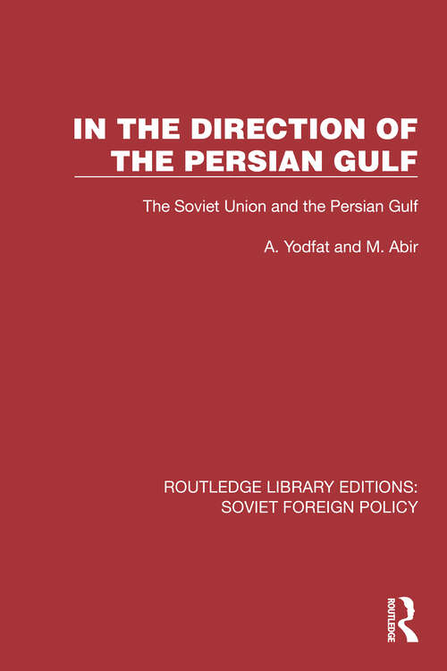 Book cover of In the Direction of the Persian Gulf: The Soviet Union and the Persian Gulf (Routledge Library Editions: Soviet Foreign Policy #7)