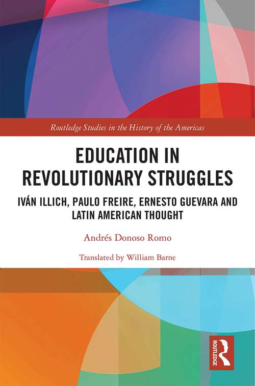 Book cover of Education in Revolutionary Struggles: Iván Illich, Paulo Freire, Ernesto Guevara and Latin American Thought