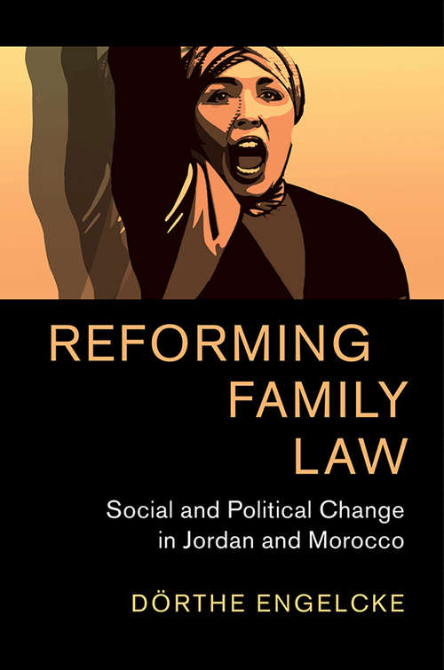 Book cover of Reforming Family Law: Social and Political Change in Jordan and Morocco (Cambridge Middle East Studies #55)