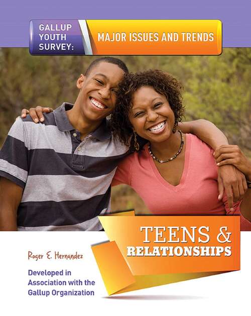 Book cover of Teens & Relationships (Gallup Youth Survey: Major Issues and Tr #14)