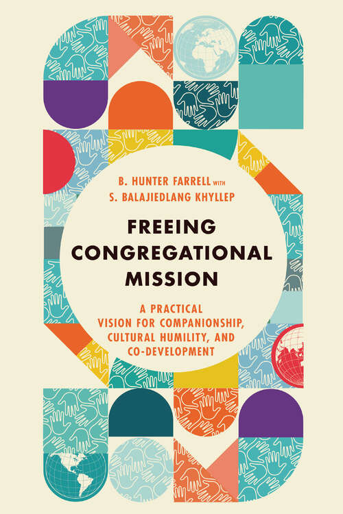 Book cover of Freeing Congregational Mission: A Practical Vision for Companionship, Cultural Humility, and Co-Development