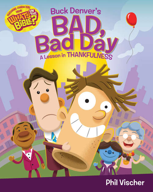 Book cover of Buck Denver's Bad, Bad Day: A Lesson in Thankfulness