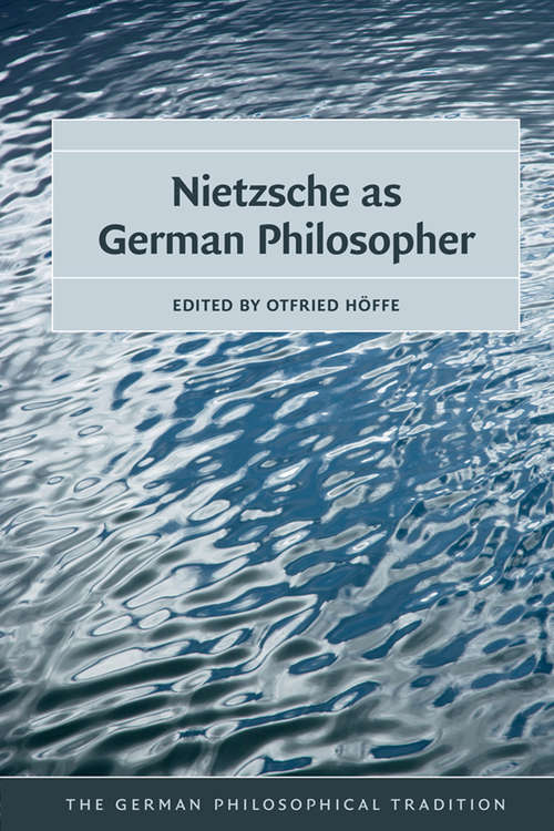 Book cover of Nietzsche as German Philosopher (The German Philosophical Tradition)