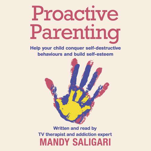 Book cover of Proactive Parenting: Help your child conquer self-destructive behaviours and build self-esteem