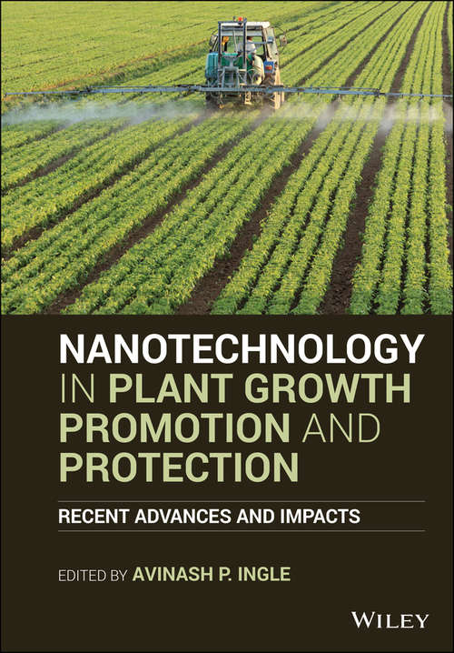 Book cover of Nanotechnology in Plant Growth Promotion and Protection: Recent Advances and Impacts