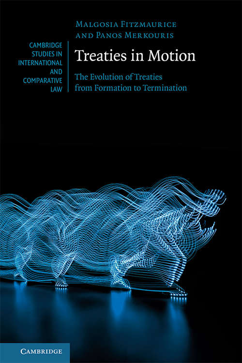 Book cover of Treaties in Motion: The Evolution of Treaties from Formation to Termination (Cambridge Studies in International and Comparative Law #149)