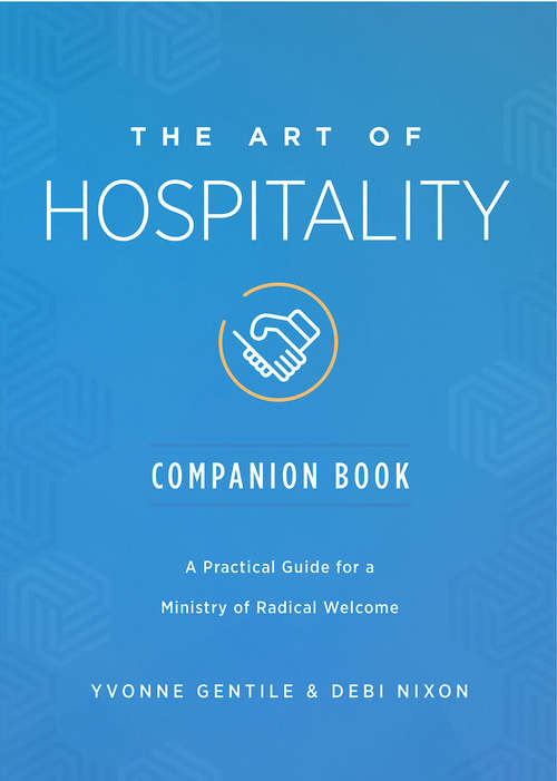 Book cover of The Art of Hospitality Companion Book: A Practical Guide for a Ministry of Radical Welcome (The Art of Hospitality)