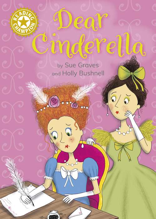 Book cover of Dear Cinderella: Independent Reading Gold 9 (Reading Champion #517)