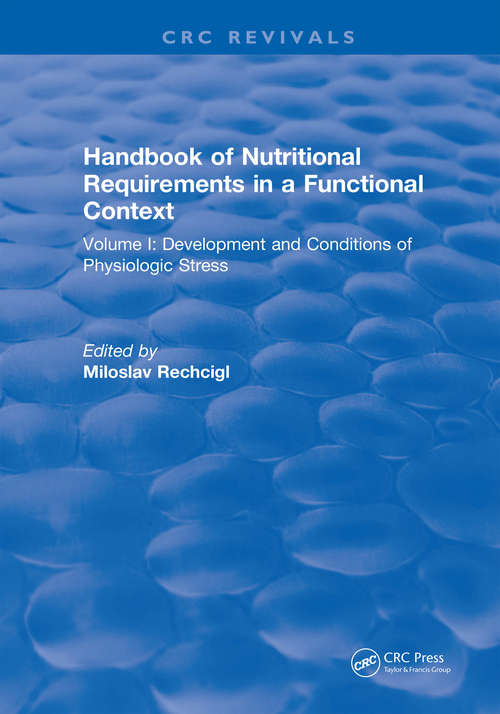 Book cover of Handbook of Nutritional Requirements in a Functional Context: Volume I: Development and Conditions of Physiologic Stress
