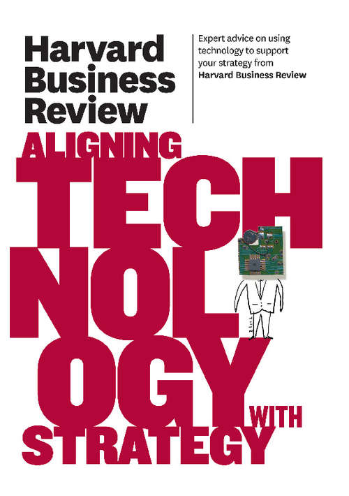 Book cover of Harvard Business Review on Aligning Technology with Strategy