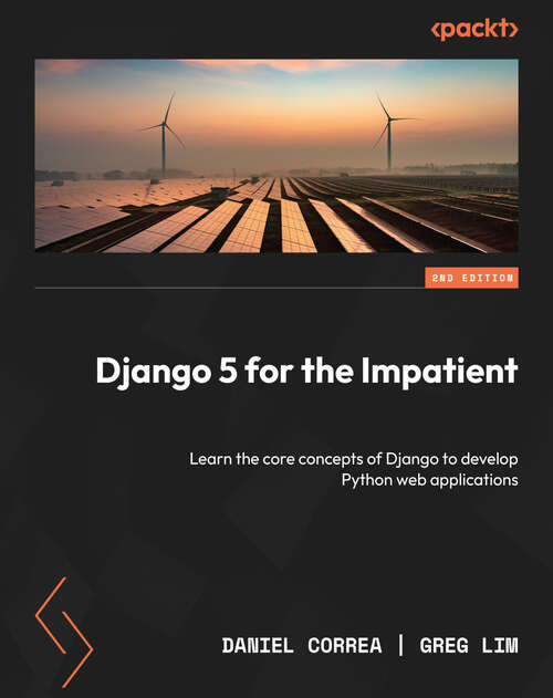 Book cover of Django 5 for the Impatient: Learn the core concepts of Django to develop Python web applications