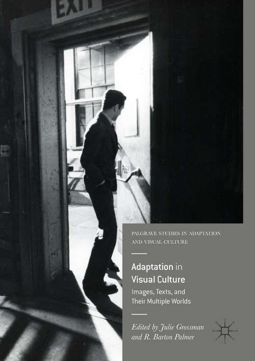 Book cover of Adaptation in Visual Culture: Images, Texts, and Their Multiple Worlds (Palgrave Studies in Adaptation and Visual Culture)