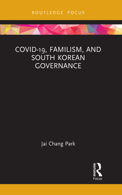 Book cover of COVID-19, Familism, and South Korean Governance