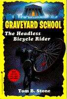 Book cover of The Headless Bicycle Rider (Graveyard School #3)