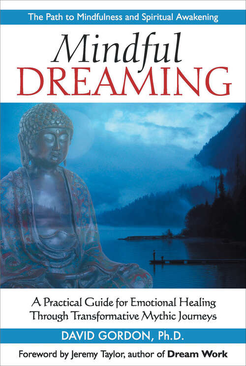 Book cover of Mindful Dreaming: A Practical Guide for Emotional Healing Through Transformative Mythic Journeys