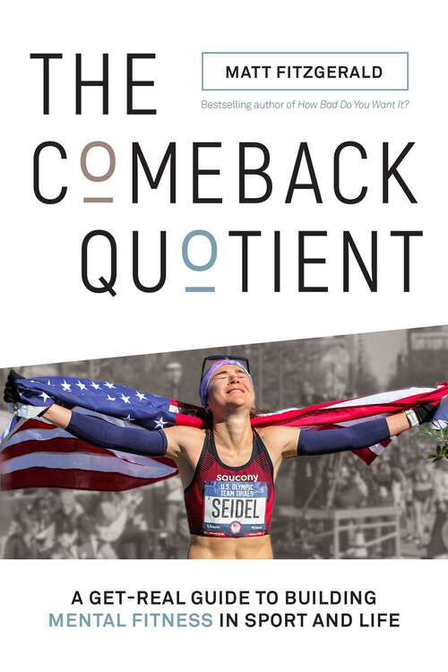 Book cover of The Comeback Quotient: A Get-Real Guide to Building Mental Fitness in Sport and Life