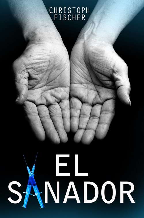 Book cover of El Sanador (Trilogía de Fraude o Milagro #1)