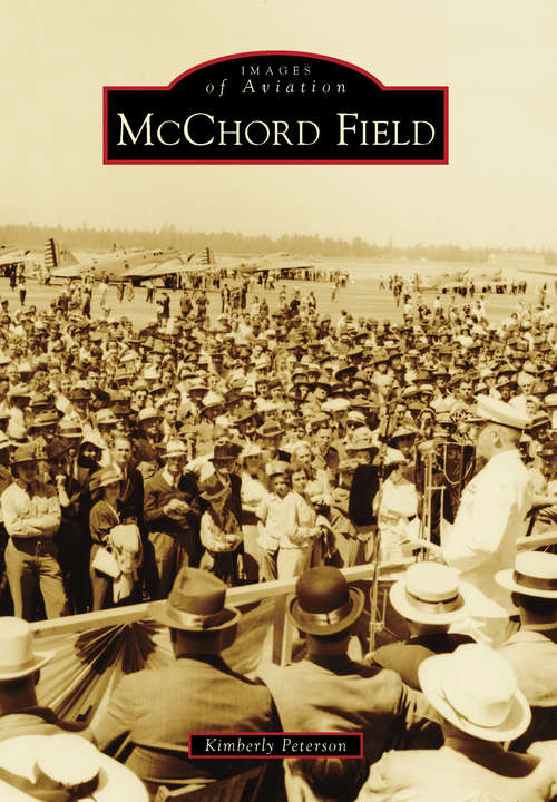 Book cover of McChord Field (Images of Aviation)