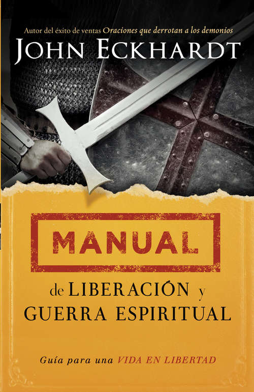 Book cover of Manual de liberación y guerra espiritual: Guía para una vida en libertad.