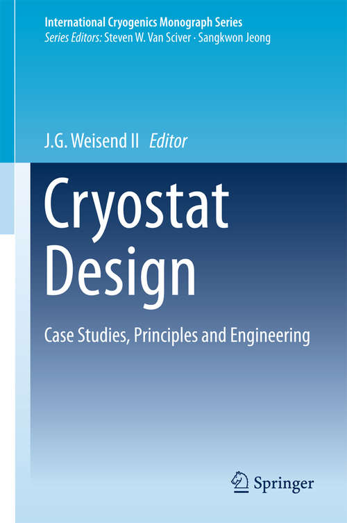 Book cover of Cryostat Design: Case Studies, Principles and Engineering (International Cryogenics Monograph Series)