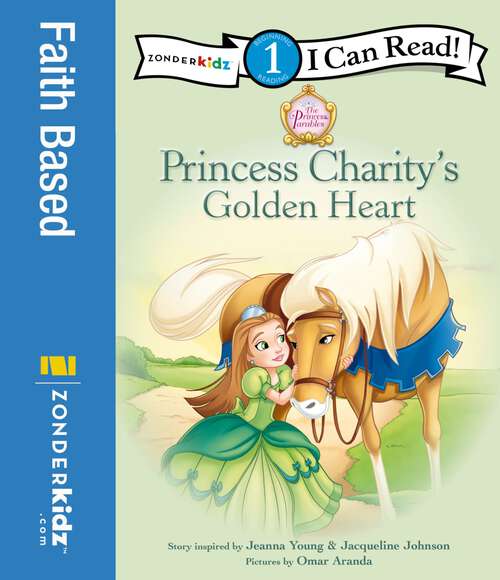 Book cover of Princess Charity's Golden Heart: Level 1 (I Can Read! / Princess Parables)