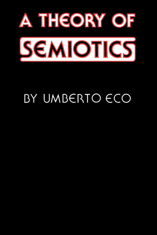 Book cover of A Theory of Semiotics (Advances in Semiotics)