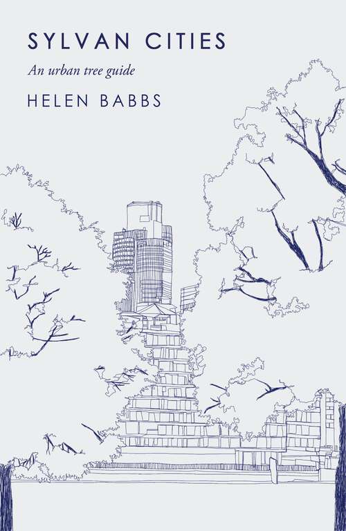 Book cover of Sylvan Cities: An Urban Tree Guide