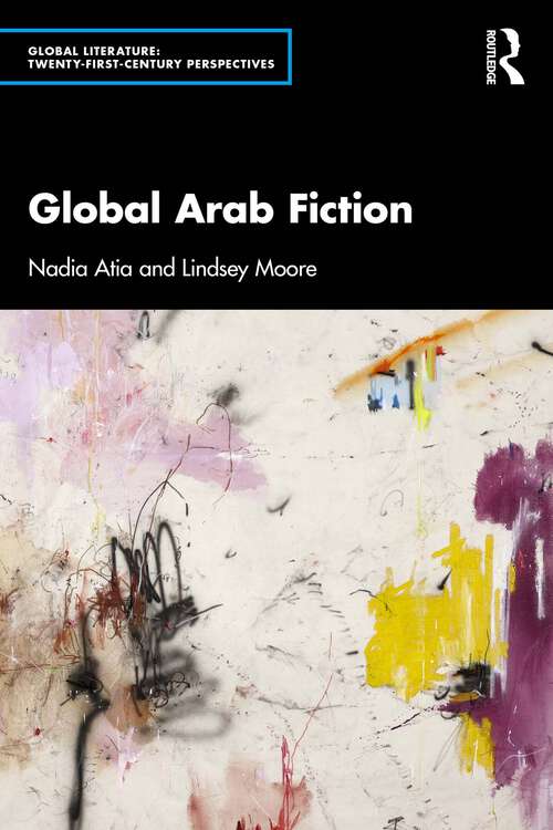 Book cover of Global Arab Fiction (Global Literature)