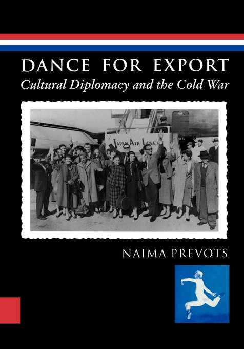 Book cover of Dance for Export: Cultural Diplomacy and the Cold War (Studies in Dance History)