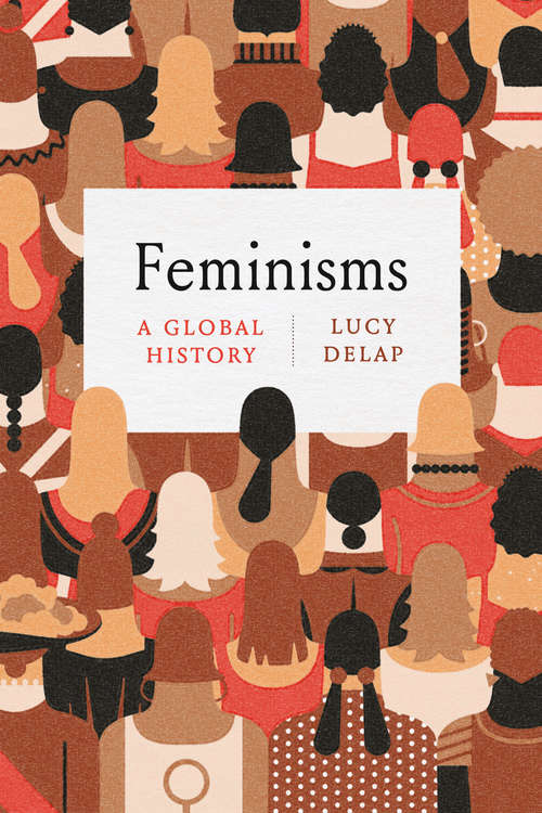 Book cover of Feminisms: A Global History