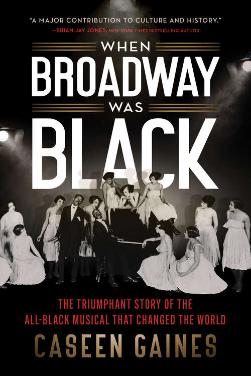 Book cover of When Broadway Was Black: The Triumphant Story of the All-Black Musical that Changed the World