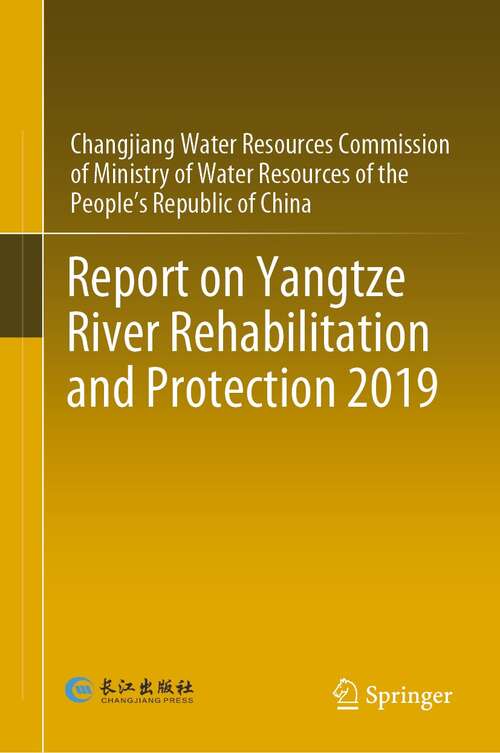 Book cover of Report on Yangtze River Rehabilitation and Protection 2019 (1st ed. 2022)