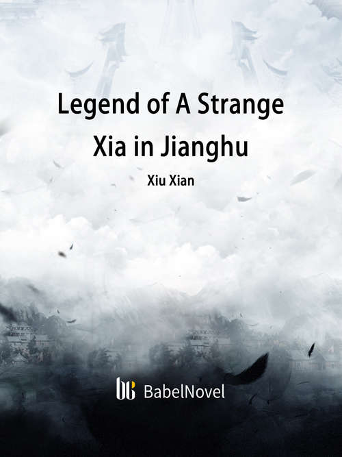 Book cover of Legend of A Strange Xia in Jianghu: Volume 1 (Volume 1 #1)