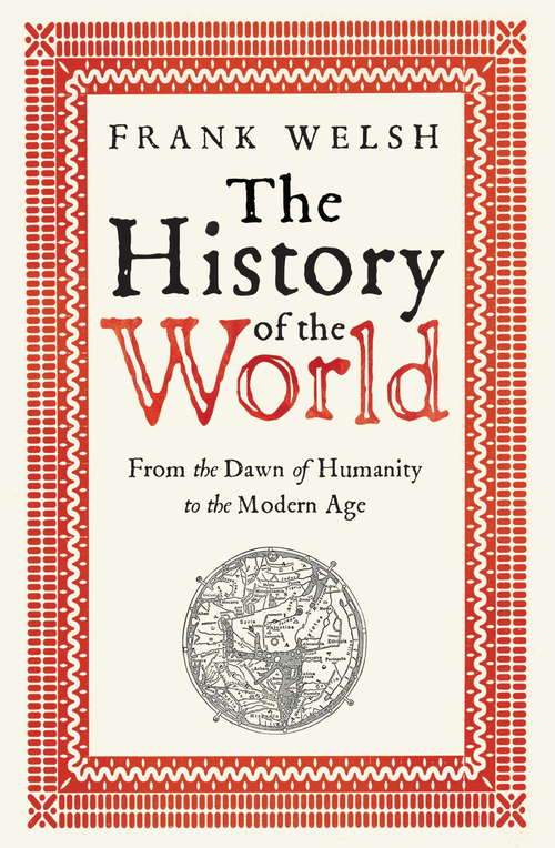 Book cover of The History of the World: From the Earliest Times to the Present Day
