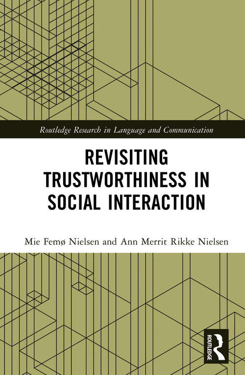 Book cover of Revisiting Trustworthiness in Social Interaction (Routledge Research in Language and Communication)