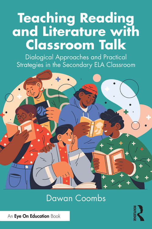 Book cover of Teaching Reading and Literature with Classroom Talk: Dialogical Approaches and Practical Strategies in the Secondary ELA Classroom