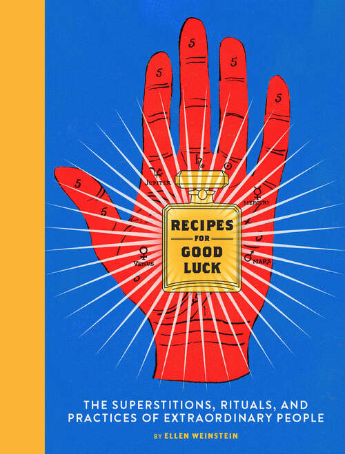 Book cover of Recipes for Good Luck: The Superstitions, Rituals, and Practices of Extraordinary People