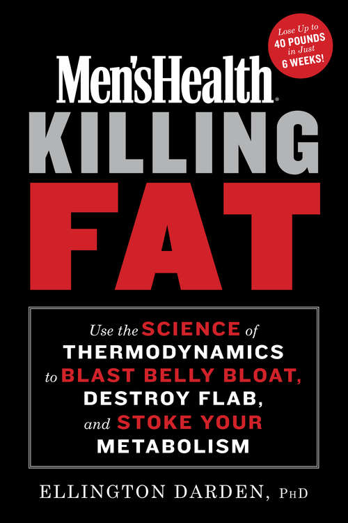 Book cover of Men's Health Killing Fat: Use the Science of Thermodynamics to Blast Belly Bloat, Destroy Flab, and  Stoke Your Metabolism (Men's Health)