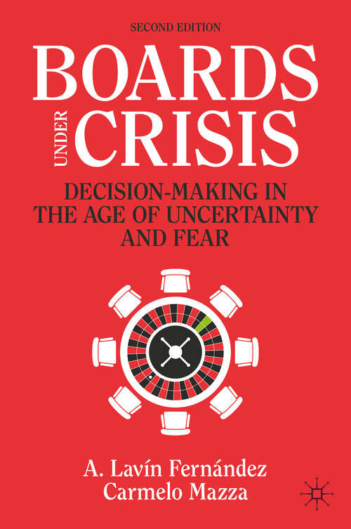 Book cover of Boards Under Crisis: Decision-Making in the Age of Uncertainty and Fear (Second Edition 2024) (IE Business Publishing)