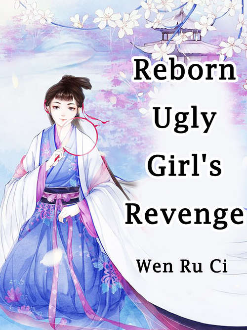 Book cover of Reborn Ugly Girl's Revenge: Volume 2 (Volume 2 #2)