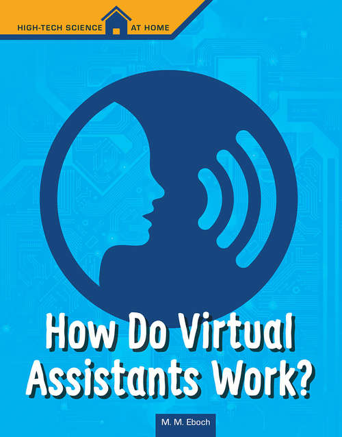 Book cover of How Do Virtual Assistants Work? (High Tech Science at Home)