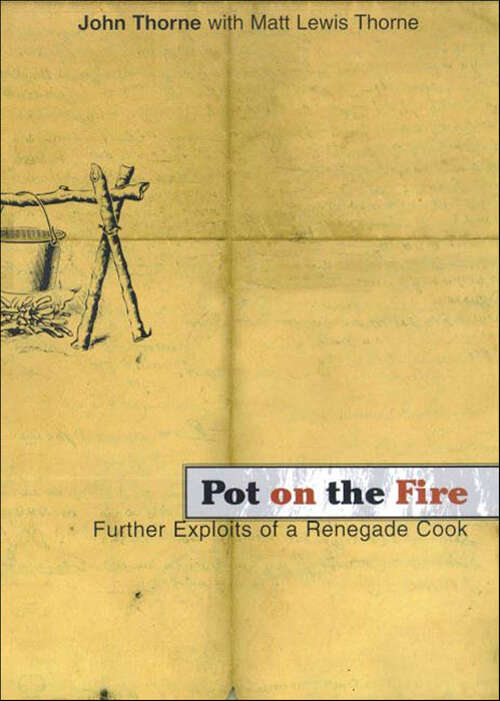 Book cover of Pot on the Fire: Further Exploits of a Renegade Cook