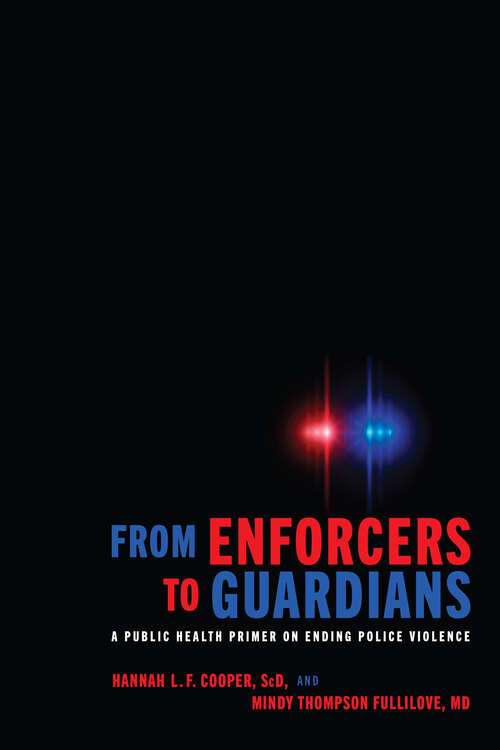 Book cover of From Enforcers to Guardians: A Public Health Primer on Ending Police Violence