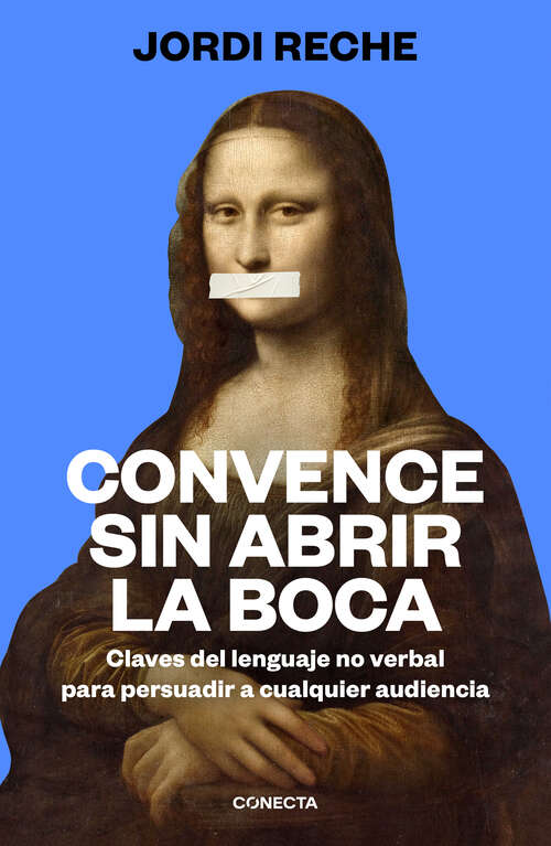 Book cover of Convence sin abrir la boca: Claves del lenguaje no verbal para persuadir a cualquier audiencia