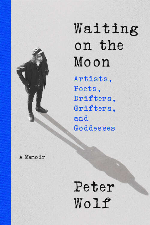 Book cover of Waiting on the Moon: Artists, Poets, Drifters, Grifters, and Goddesses