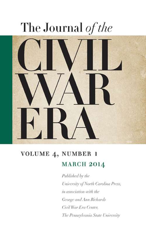 Book cover of Journal of the Civil War Era, Volume 4, #1 (Spring #2014)