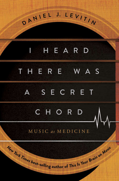 Book cover of I Heard There Was a Secret Chord: Music as Medicine